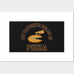 My Favorite Color is Pizza Posters and Art